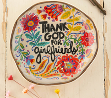 Load image into Gallery viewer, natural life thank God for girlfriends trinket tray