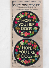 Load image into Gallery viewer, natural life hope you like dogs car coasters